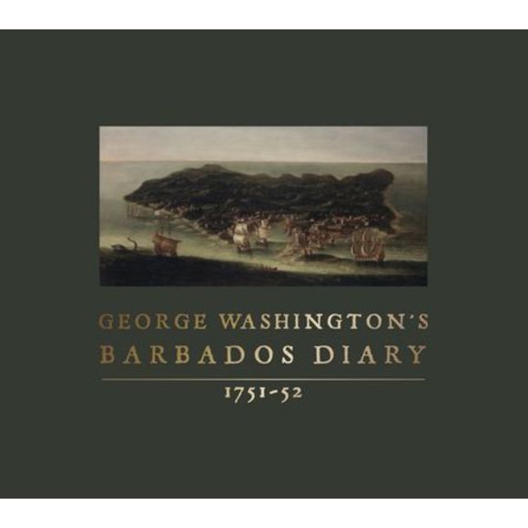 George Washington's Barbados Diary, 1751-52 -- George Washington - Picture 1 of 1